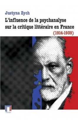 L'influence de la psychanalyse sur la critique littéraire en France (1914-1939) - Justyna Zych - Ebook - 978-83-235-1796-2