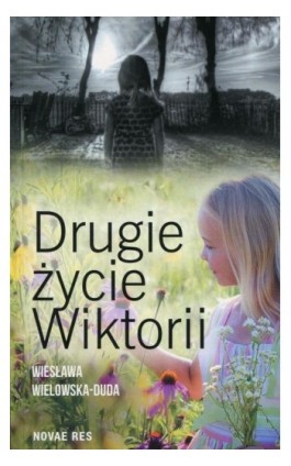 Drugie życie Wiktorii - Wiesława Wielowska-Duda - Ebook - 978-83-8083-969-4