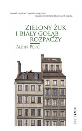 Zielony żuk i biały gołąb rozpaczy - Albin Perc - Ebook - 978-83-8083-981-6