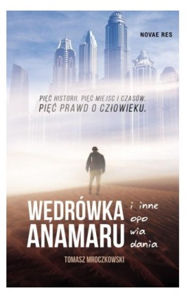 Wędrówka Anamaru i inne opowiadania - Tomasz Mroczkowski - Ebook - 978-83-8147-062-9