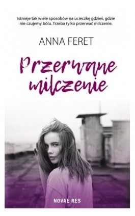 Przerwane milczenie - Anna Feret - Ebook - 978-83-8147-083-4