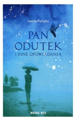 Pan Odutek i inne opowiadania - Iwona Partyka - Ebook - 978-83-8147-135-0