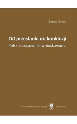 Od przesłanki do konkluzji - Tomasz Nowak - Ebook - 978-83-8012-186-7