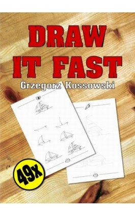 Draw it fast - Grzegorz Kossowski - Ebook - 978-83-7859-047-7