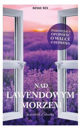 Nad lawendowym morzem - Karolina Załuska - Ebook - 978-83-8147-324-8