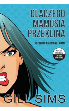 Dlaczego mamusia przeklina. Rozterki wkurzonej mamy - Gill Sims - Ebook - 978-83-276-4012-3