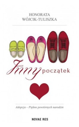 Inny początek - Honorata Wójcik-Tuliszka - Ebook - 978-83-8147-316-3