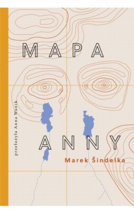 Mapa Anny - Marek Sindelka - Ebook - 978-83-65707-28-4