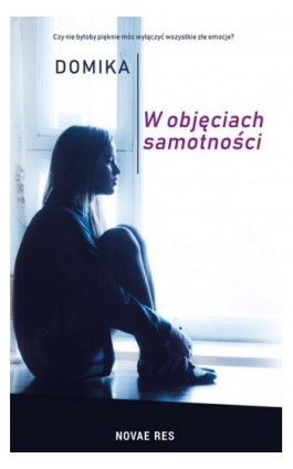 W objęciach samotności - Domika - Ebook - 978-83-8147-464-1