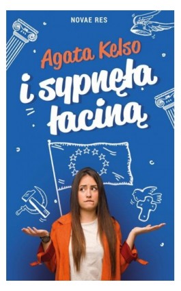 I sypnęła łaciną - Agata Kelso - Ebook - 978-83-8147-555-6