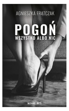 Pogoń Wszystko albo nic - Agnieszka Frątczak - Ebook - 978-83-8147-519-8