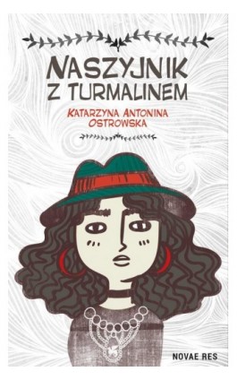 Naszyjnik z turmalinem - Katarzyna Antonina Ostrowska - Ebook - 978-83-8147-579-2