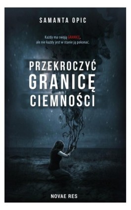 Przekroczyć granicę ciemności - Samanta Opic - Ebook - 978-83-8147-659-1