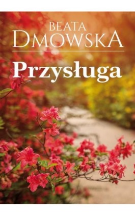 Przysługa - Beata Dmowska - Ebook - 978-83-276-4831-0