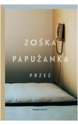 Przez - Zośka Papużanka - Ebook - 978-83-66500-12-9