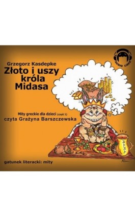 Złoto i uszy Króla Midasa - Grzegorz Kasdepke - Audiobook - 978-83-60946-27-5