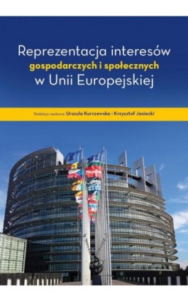 Reprezentacja interesów gospodarczych i społecznych w Unii Europejskiej - Ebook - 978-83-235-2946-0
