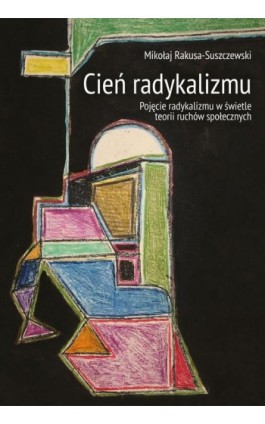 Cień radykalizmu - Mikołaj Rakusa-Suszczewski - Ebook - 978-83-7545-729-2