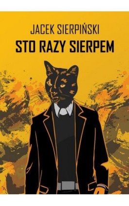 Sto razy Sierpem - Jacek Sierpiński - Ebook - 978-83-953149-0-2