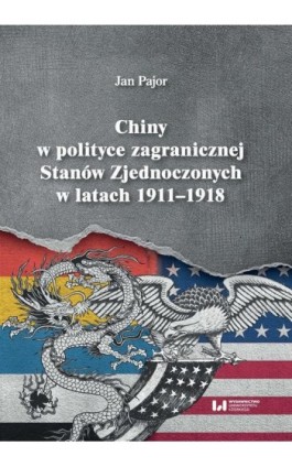 Chiny w polityce zagranicznej Stanów Zjednoczonych w latach 1911-1918 - Jan Pajor - Ebook - 978-83-8142-087-7