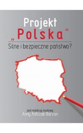 Projekt ""Polska"" Silne i bezpieczne państwo? - Ebook - 978-83-62855-21-6