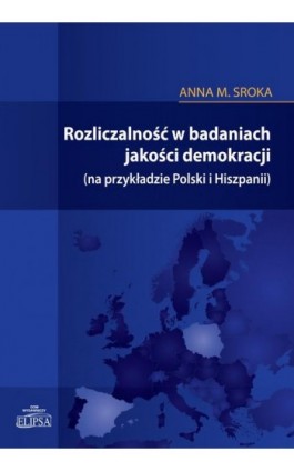 Rozliczalność w badaniach jakości demokracji - Anna Sroka - Ebook - 978-83-7151-980-2