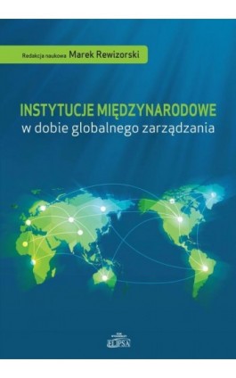 Instytucje międzynarodowe w dobie globalnego zarządzania - Ebook - 978-83-8017-009-4