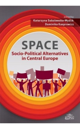 SPACE - Socio-Political Alternatives in Central Europe - Ebook - 978-83-8017-020-9