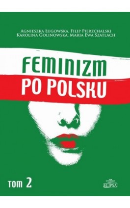 Feminizm po polsku Tom 2 - Agnieszka Ługowska - Ebook - 978-83-8017-188-6