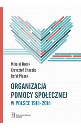 Organizacja pomocy społecznej w Polsce 1918-2018 - Mikołaj Brenk - Ebook - 978-83-7383-980-9