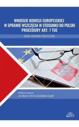 Wniosek Komisji Europejskiej w sprawie wszczęcia w stosunku do Polski procedury art. 7 TUE - Ebook - 978-83-8017-192-3