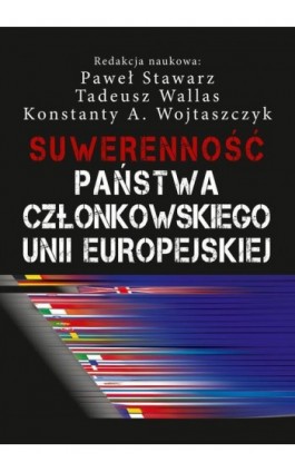 Suwerenność państwa członkowskiego Unii Europejskiej - Paweł Stawarz - Ebook - 978-83-7545-758-2