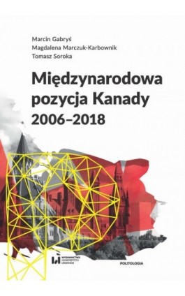 Międzynarodowa pozycja Kanady (2006-2018) - Marcin Gabryś - Ebook - 978-83-8142-444-8