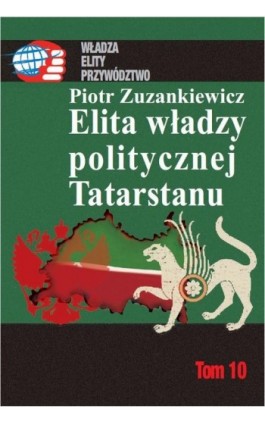Elita władzy politycznej Tatarstanu - Piotr Zuzankiewicz - Ebook - 978-83-7545-586-1