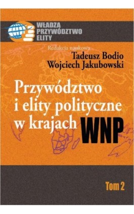 Przywództwo i elity polityczne w krajach WNP - Tadeusz Bodio - Ebook - 978-83-7545-181-8