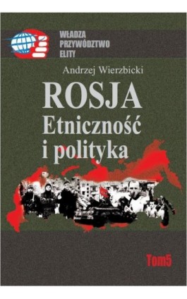 Rosja Etniczność i polityka - Andrzej Wierzbicki - Ebook - 978-83-7545-249-5