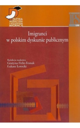 Imigranci w polskim dyskursie publicznym - Grażyna Firlit-Fesnak - Ebook - 978-83-7545-531-1