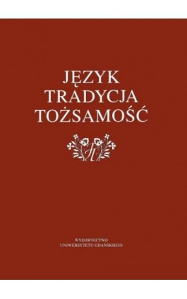 Język – tradycja – tożsamość - Ebook - 978-83-7865-146-8