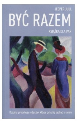 Być razem Książka dla par - Jesper Juul - Ebook - 978-83-62445-74-5