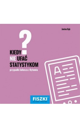 Kiedy nie ufać statystykom? - Janina Bąk - Ebook - 978-83-7843-315-6