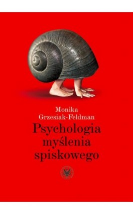 Psychologia myślenia spiskowego - Monika Grzesiak-Feldman - Ebook - 978-83-235-2215-7