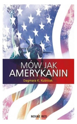 Mów jak Amerykanin - Dagmara K. Kubisiak - Ebook - 978-83-8147-246-3
