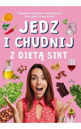 Jedz i chudnij z dietą Sirt - Magdalena Jarzynka-Jendrzejewska - Ebook - 978-83-8151-152-0