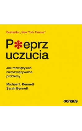 Pieprz uczucia. Jak rozwiązywać nierozwiązywalne problemy - Michael Bennett - Audiobook - 978-83-283-5430-2