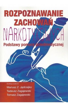 Rozpoznawanie zachowań narkotykowych - Mariusz Z. Jędrzejko - Ebook - 978-83-7545-611-0