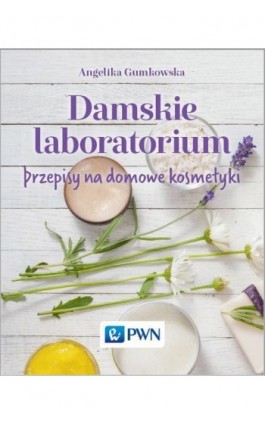 Damskie laboratorium - Angelika Gumkowska - Ebook - 978-83-01-19042-2
