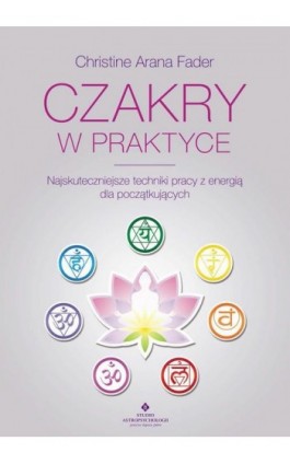 Czakry w praktyce - Christine Arana Fader - Ebook - 978-83-8171-201-9