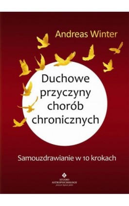 Duchowe przyczyny chorób chronicznych - Andreas Winter - Ebook - 978-83-8171-169-2