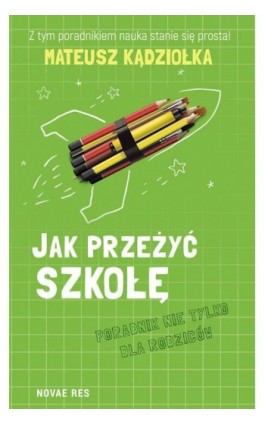 Jak przeżyć szkołę - Mateusz Kądziołka - Ebook - 978-83-8147-041-4