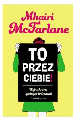 To przez ciebie! - Mhairi McFarlane - Ebook - 978-83-276-1726-2